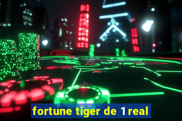 fortune tiger de 1 real